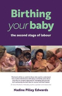 bokomslag Birthing your baby: the second stage of labour