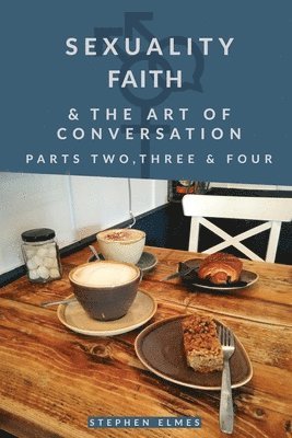 Sexuality, Faith & the Art of Conversation 1
