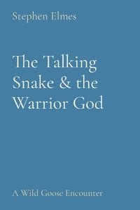 bokomslag The Talking Snake & the Warrior God