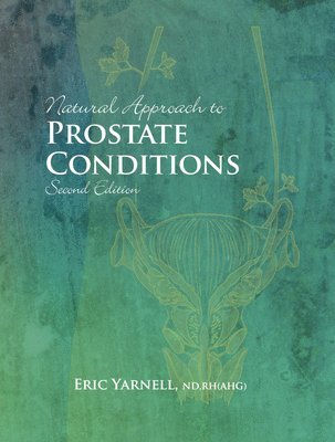 Eric Yarnell - Natural Approach to Prostate Conditions, Inbunden