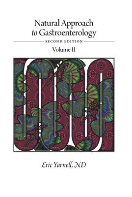 Eric Yarnell - Natural Approach to Gastroenterology Volume II, Inbunden