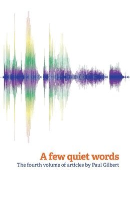 Paul Gilbert - Few Quiet Words, Häftad