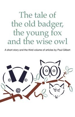 bokomslag The Tale of the Old Badger, Young Fox and Wise Owl