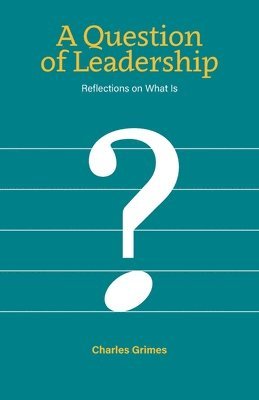 Charles Grimes - Question of Leadership, Häftad
