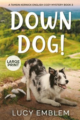 Down Dog!: Tamsin Kernick Large Print English Cozy Mystery Book 3