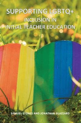 Supporting LGBTQ+ Inclusion in Initial Teacher Education
