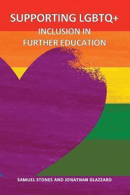 Samuel Stones, Jonathan Glazzard - Supporting LGBTQ+ Inclusion in Further Education, Häftad