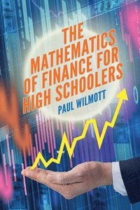 bokomslag The Mathematics of Finance for High Schoolers
