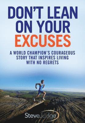 Steve Judge - Don't Lean On Your Excuses, Häftad. Tillgänglighet: Lägg i varukorg