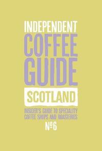 bokomslag Scottish Independent Coffee Guide: No 6