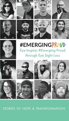 #emergingproud Press, #EMERGINGPROUD Press, Press - Emerging Proud Through Eye Sight Loss, Häftad