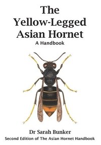 bokomslag The Yellow-Legged Asian Hornet - A Handbook