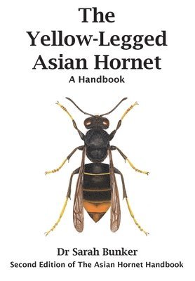 bokomslag Yellow-Legged Asian Hornet - A Handbook
