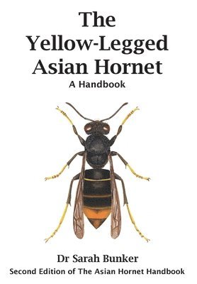 The Yellow-Legged Asian Hornet - A Handbook 1