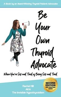 bokomslag Be Your Own Thyroid Advocate