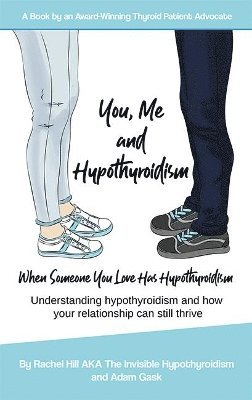 Rachel Hill, Adam Gask - You, Me and Hypothyroidism, Häftad