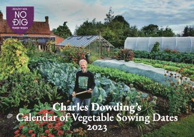 Charles Dowding's Calendar of Vegetable Sowing Dates 2023