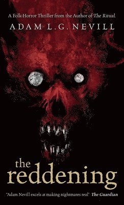 Adam Nevill - Reddening, Inbunden