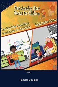bokomslag FOUR AMAZING SHORT STORIES FOR CHILDREN Book 2