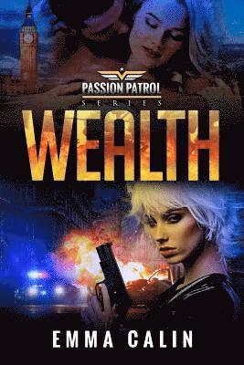 bokomslag Wealth: A Passion Patrol Novel - Police Detective Fiction Books With a Strong Female Protagonist Romance