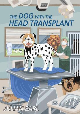 Julian Earl, Alex Thompson - Dog with the Head Transplant, Häftad