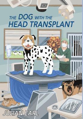 bokomslag The Dog With The Head Transplant