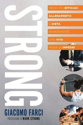 Giacomo Farci - Strong: Rendi più efficaci allenamento e dieta nonostante una vita piena di impegni, Häftad