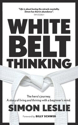 Simon Leslie - White Belt Thinking, Häftad