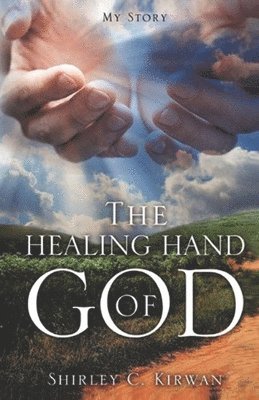 bokomslag The Healing Hand of God