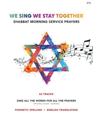 We Sing We Stay Together: Shabbat Morning Service Prayers 1