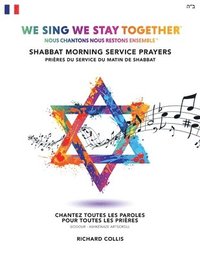 bokomslag We Sing We Stay Together: Shabbat Morning Service Prayers (FRENCH)