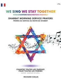 bokomslag We Sing We Stay Together: Shabbat Morning Service Prayers (FRENCH)