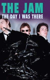 bokomslag The Jam - The Day I Was There