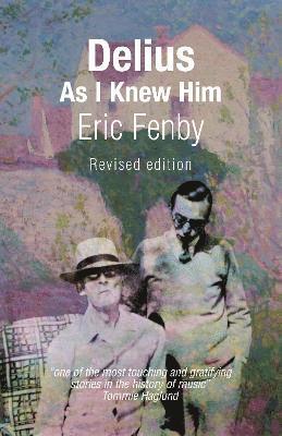 Eric Fenby - Delius As I Knew Him, Häftad