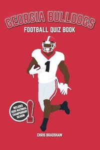 bokomslag Georgia Bulldogs Football Quiz Book: 500 Questions on the UGA Dawgs