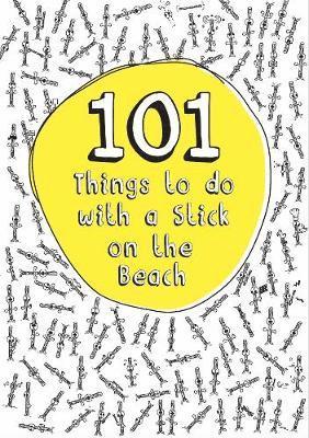 101 Things to do with a Stick on the Beach 1