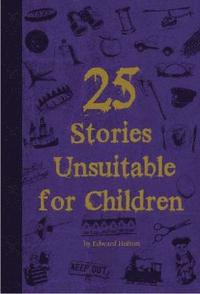 bokomslag 25 Stories Unsuitable for Children