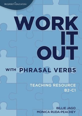 Monica Ruda-Peachey, Billie Jago - Work it out with Phrasal Verbs Teaching Resource, Häftad