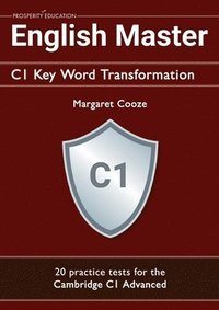 bokomslag English Master C1 Key Word Transformation: 20 practice tests for the Cambridge C1 Advanced