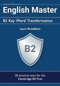 bokomslag English Master B2 Key Word Transformation: 20 practice tests for the Cambridge First