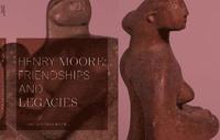 bokomslag Henry Moore: Friendships and Legacies
