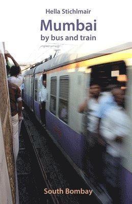 bokomslag Mumbai by bus and train, South Bombay