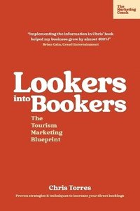 bokomslag Lookers into Bookers, The Tourism Marketing Blueprint