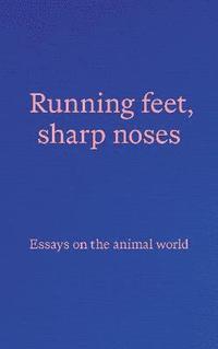 bokomslag Running feet, sharp noses