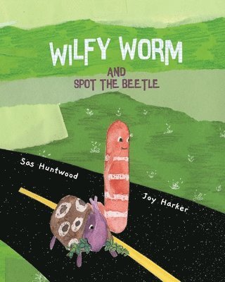Wilfy Worm and Spot the Beetle 1