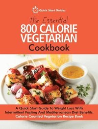 bokomslag The Essential 800 Calorie Vegetarian Cookbook