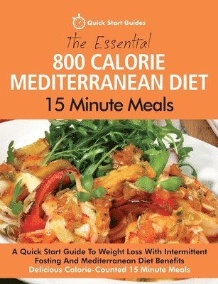 The Essential 800 Calorie Mediterranean Diet 15 Minute Meals 1