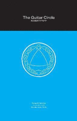 Robert Fripp - Guitar Circle, Inbunden