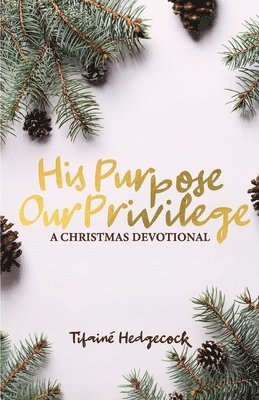 His Purpose Our Privilege 1