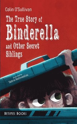 The True Story of Binderella and Other Secret Siblings 1